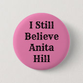 Ich glaube noch an Anita Hill Button (Vorderseite)