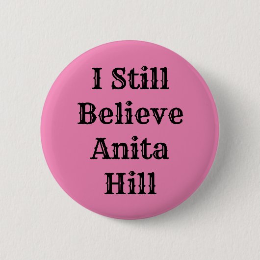 Ich glaube noch an Anita Hill Button (Vorderseite)