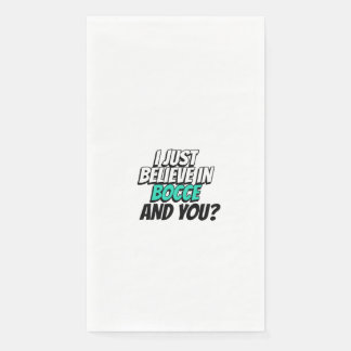 Ich glaube nur an Bocce.und du Serviette