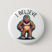 Ich glaube Sasquatch Bigfoot Button (Vorderseite)