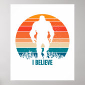 Ich glaube Sasquatch Bigfoot Print und Poster (Vorne)