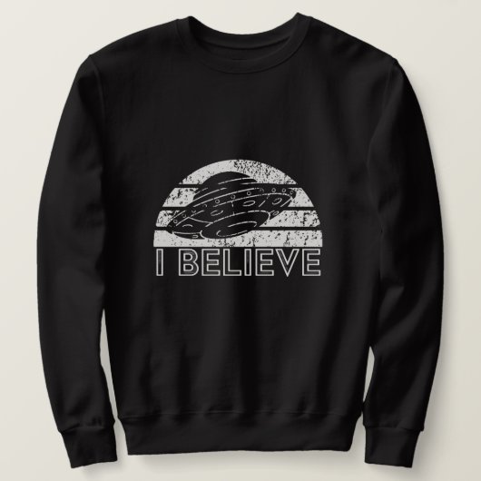 Ich glaube, sie bestehen - Außerirdischen - UFO Sweatshirt (Design vorne)