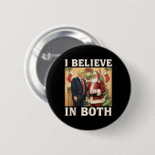 Ich glaube sowohl an Trump als auch an Santa Funny Button (Vorne & Hinten)