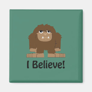 Ich glaube! Süßer Bigfoot Magnet