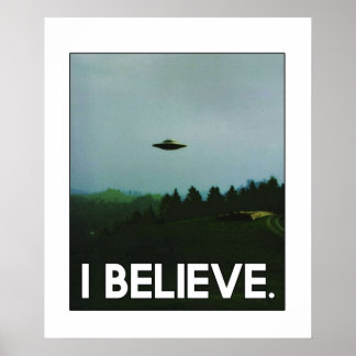 Ich glaube UFO Für diejenigen, die an UFOs glauben Poster