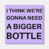 Ich glaube, wir werden eine größere Flasche brauch Magnet (Vorne)