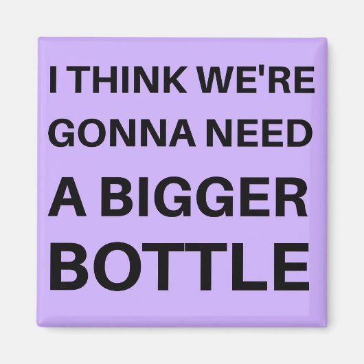 Ich glaube, wir werden eine größere Flasche brauch Magnet (Vorne)