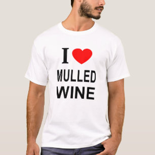 Ich ❤️ GLÜHWEIN Ich liebe GLÜHWEIN Ich mag GLÜHWEI T-Shirt