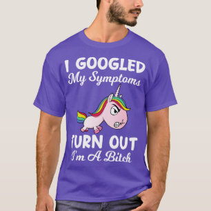 Ich googelte meine Symptome machen Outs Unicorn Fu T-Shirt