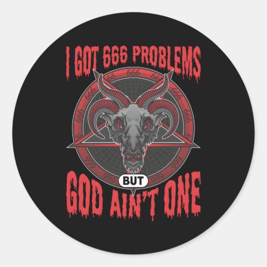 Ich Got 666 Probleme, aber Gott erreicht einen Sat Runder Aufkleber (Vorderseite)