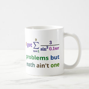 Ich got 99 Probleme, aber Mathe ist nicht eins Kaffeetasse