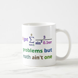 Ich got 99 Probleme, aber Mathe ist nicht eins Kaffeetasse