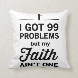 Ich Got 99 Probleme, aber mein Glaube ist nicht ei Kissen
