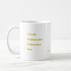 Ich got 99 Probleme Kaffeetasse