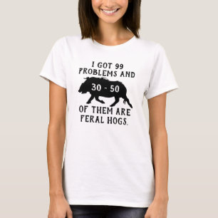 Ich got 99 Probleme und 30-50 davon sind wilde Hun T-Shirt