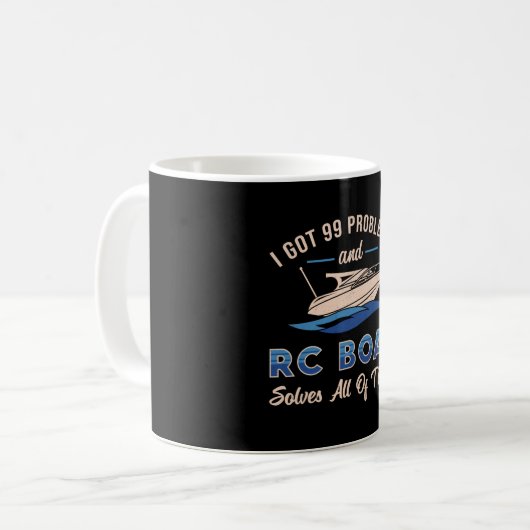 Ich Got 99 Probleme und RC Boat Model Funny RC Boa Kaffeetasse (Vorderseite Links)