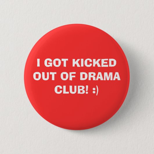 ICH GOT AUS DRAMA CLUB! :) BUTTON (Vorderseite)