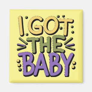 Ich got Baby - Mardi Gras Design Magnet