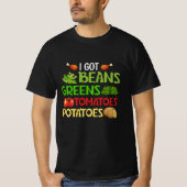 Ich got Bohnen Grüntöne Tomaten Kartoffeln T-Shirt (Vorderseite)