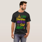 Ich got Bourbon konfrontiert Mardi Gras Drink Bour T-Shirt (Vorne ganz)