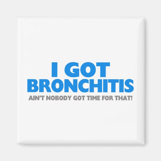 Ich Got Bronchitis & Ain Niemand Got dafür Zeit Magnet (Vorne)