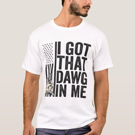 Ich Got das Dawg in Me Funny American Dog Geschenk T-Shirt (Vorderseite)