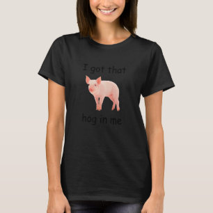 Ich got das Schweine in mir niedlich T-Shirt