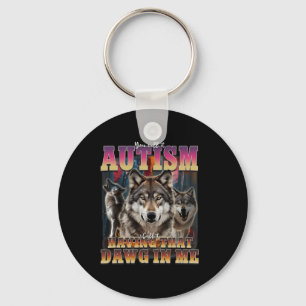 Ich Got, dass Dawg in Me Wölves die Autismus-Bewus Schlüsselanhänger
