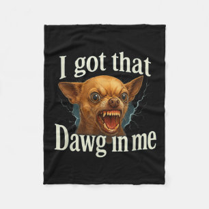 Ich Got, dass Dawg in mir Meme Funny Chihuahua Dog Fleecedecke