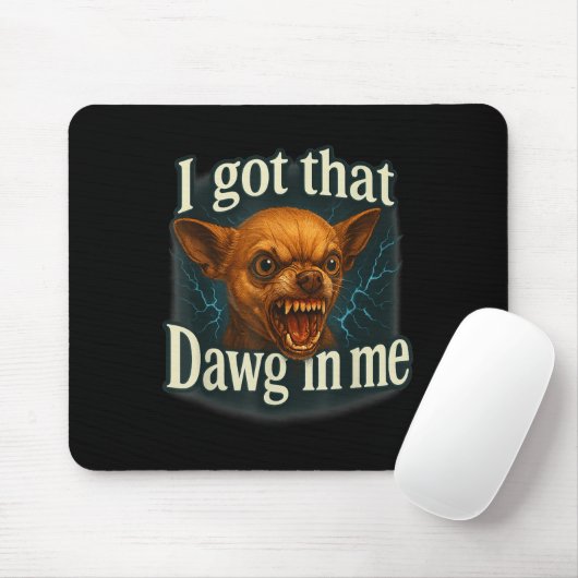 Ich Got, dass Dawg in mir Meme Funny Chihuahua Dog Mousepad (Mit Mouse)