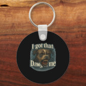 Ich Got, dass Dawg in mir Meme T Bull Terrier Shir Schlüsselanhänger (Vorderseite)