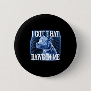Ich Got, dass Dawg in mir Xray Pitbull Ironic Meme Button