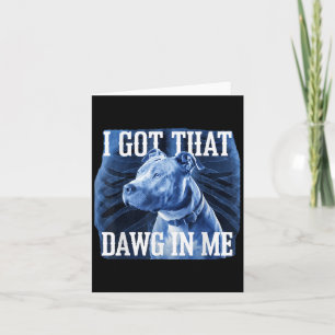 Ich Got, dass Dawg in mir Xray Pitbull Ironic Meme Karte