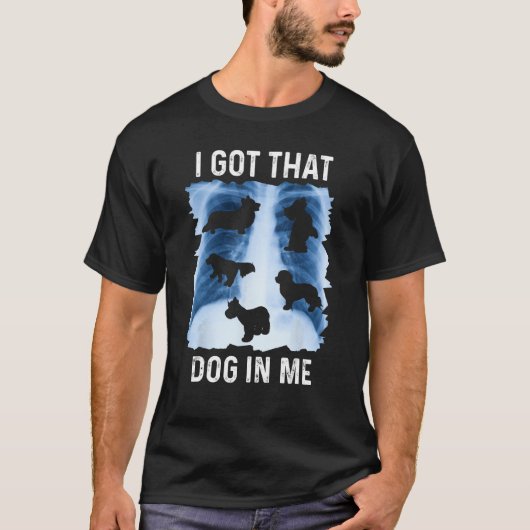 Ich Got, dass Hund in Me Xray Shirt Funny Sprichwo (Vorderseite)