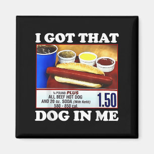 Ich Got, dass Hund in mir lustige Hotdog Meme vira Magnet