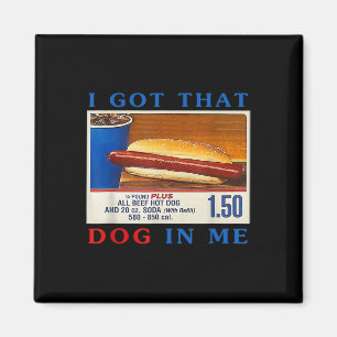 Ich Got, dass Hund in mir lustige Hotdogs Combo 4. Magnet