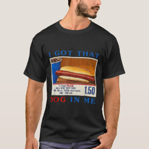 Ich Got, dass Hund in mir lustige Hotdogs Combo 4. T-Shirt