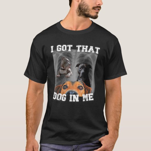 Ich Got, dass Hund in mir Xray Hund Meme ich Got, T-Shirt (Vorderseite)