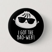 Ich Got den Bao-wer Funny Dimsum Pun Dark BG Button (Vorderseite)