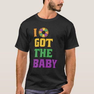 Ich Got die Baby Funny Mardi Gras Schwangerschaft  T-Shirt
