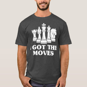 Ich Got die Bewegung Schach LoverGrandmaster Ge T-Shirt