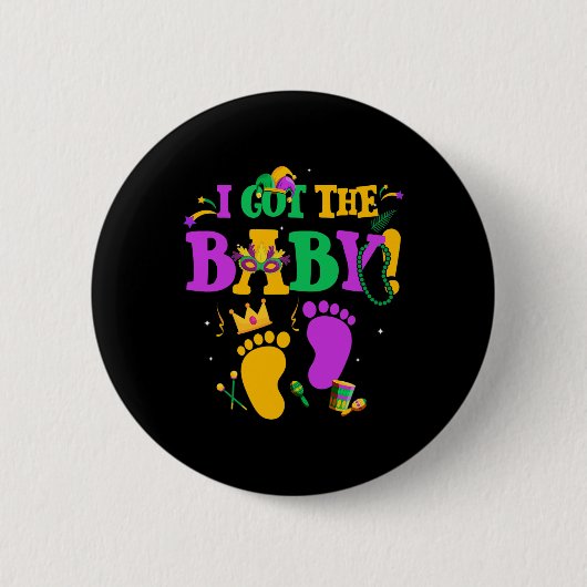 Ich Got die Byby Mardi Gras Parade Carnaval Button (Vorderseite)