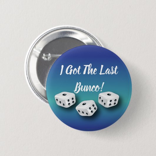 Ich got die Letztes Bunco glücklichen Würfel Button (Vorne & Hinten)