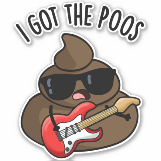 Ich Got die Poos Funny Blues Pun Gekackt Aufkleber (Vorderseite)