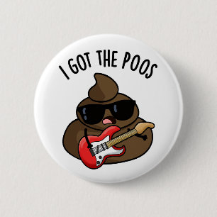 Ich Got die Poos Funny Blues Pun Gekackt Button