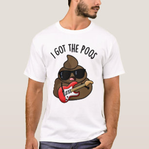 Ich Got die Poos Funny Blues Pun Gekackt T-Shirt