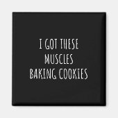 Ich Got diese Muskeln backen Kekse Bäckerei Mama F Magnet (Vorne)