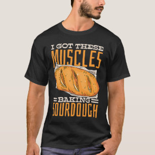 Ich Got diese Muskeln Backwaren Brot T-Shirt
