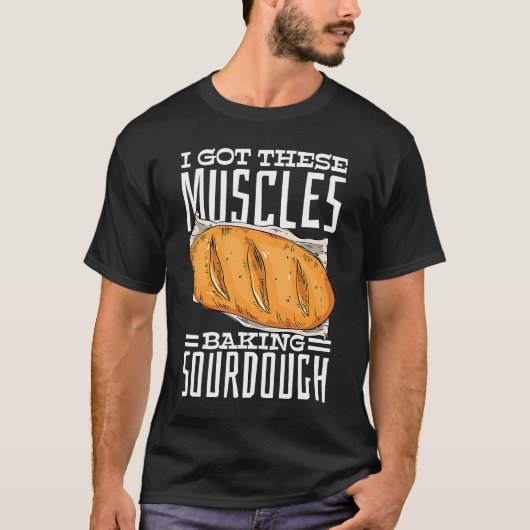 Ich Got diese Muskeln Backwaren Brot T-Shirt (Vorderseite)