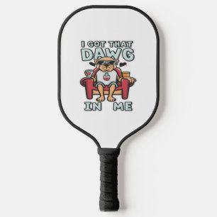 Ich Got diesen Hund in meinem klassischen T - Shir Pickleball Schläger